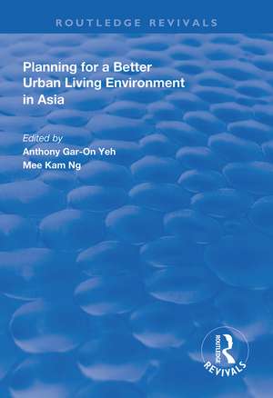 Planning for a Better Urban Living Environment in Asia de Anthony Gar-On Yeh