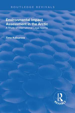 Environmental Impact Assessment (EIA) in the Arctic de Timo Koivurova