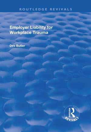 Employer Liability for Workplace Trauma de Des Butler