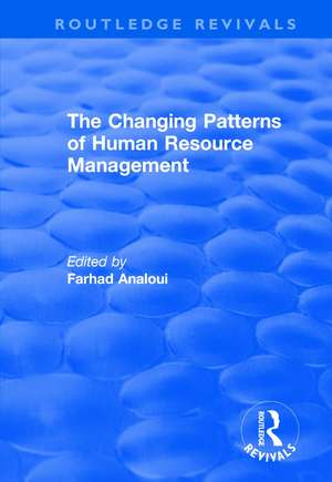 The Changing Patterns of Human Resource Management de Farhad Analoui