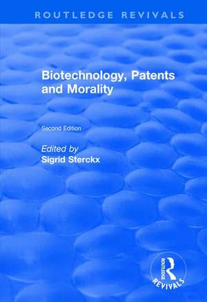 Biotechnology, Patents and Morality de Sigrid Sterckx