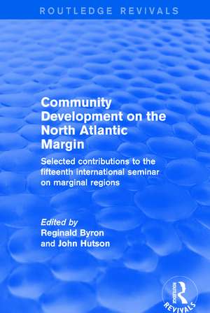 Community Development on the North Atlantic Margin: Selected Contributions to the Fifteenth International Seminar on Marginal Regions de John Hutson
