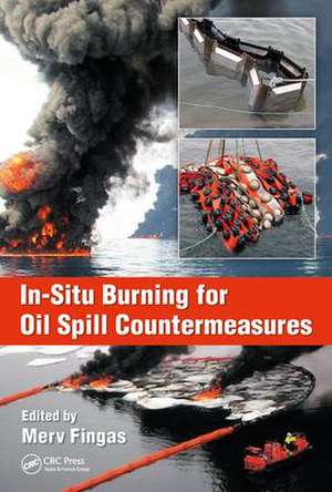 In-Situ Burning for Oil Spill Countermeasures de Merv Fingas