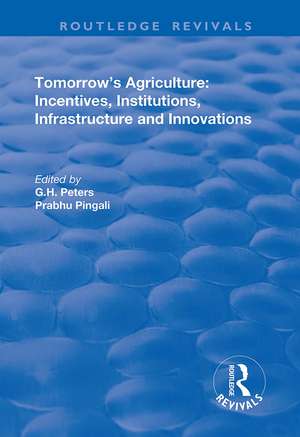 Tomorrow's Agriculture: Incentives, Institutions, Infrastructure and Innovations - Proceedings of the Twenty-fouth International Conference of Agricultural Economists de Peters