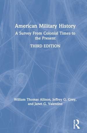 American Military History: A Survey From Colonial Times to the Present de William Thomas Allison