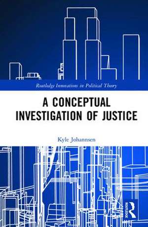 A Conceptual Investigation of Justice de Kyle Johannsen