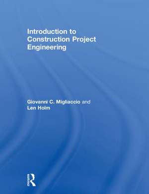 Introduction to Construction Project Engineering de Giovanni C. Migliaccio