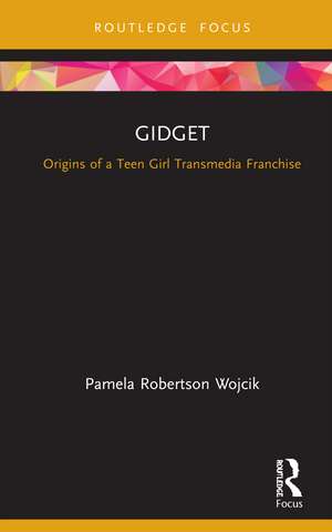 Gidget: Origins of a Teen Girl Transmedia Franchise de Pamela Robertson Wojcik