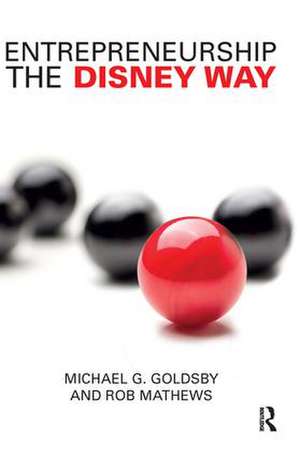 Entrepreneurship the Disney Way de Michael Goldsby