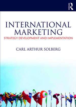 International Marketing: Strategy development and implementation de Carl Arthur Solberg