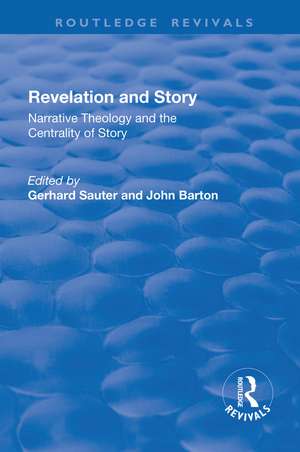 Revelations and Story: Narrative Theology and the Centrality of Story de Gerhard Sauter