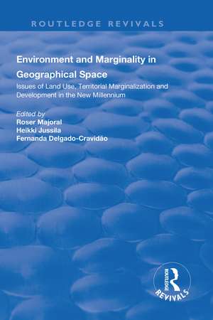 Environment and Marginality in Geographical Space: Issues of Land Use, Territorial Marginalization and Development at the Dawn of New Millennium de Majoral Roser