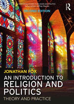 An Introduction to Religion and Politics: Theory and Practice de Jonathan Fox