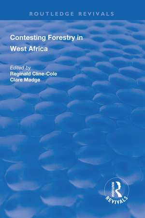 Contesting Forestry in West Africa de Reginald Cline-Cole