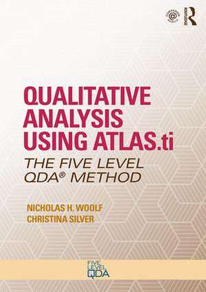 Qualitative Analysis Using ATLAS.ti: The Five-Level QDA™ Method de Nicholas H. Woolf