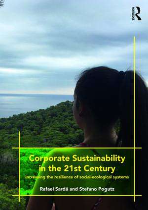 Corporate Sustainability in the 21st Century: Increasing the Resilience of Social-Ecological Systems de Rafael Sardá