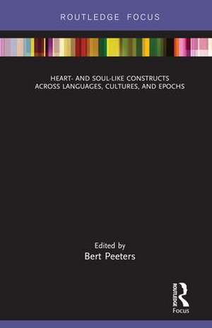 Heart- and Soul-Like Constructs across Languages, Cultures, and Epochs de Bert Peeters