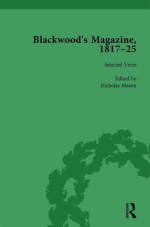 Blackwood's Magazine, 1817-25, Volume 1: Selections from Maga's Infancy de Nicholas Mason