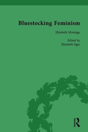 Bluestocking Feminism, Volume 1: Writings of the Bluestocking Circle, 1738-91 de Gary Kelly