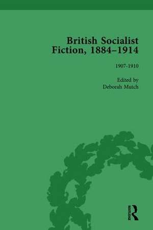 British Socialist Fiction, 1884–1914, Volume 4 de Deborah Mutch