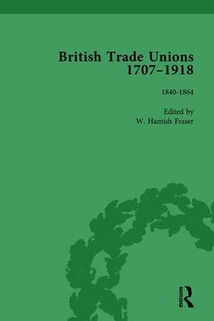 British Trade Unions, 1707–1918, Part I, Volume 4: 1840-1864 de W Hamish Fraser