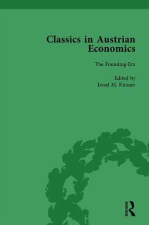 Classics in Austrian Economics, Volume 1: A Sampling in the History of a Tradition de Israel M. Kirzner