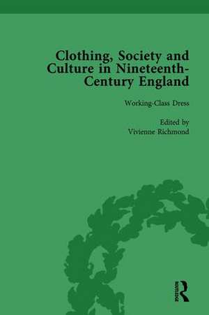 Clothing, Society and Culture in Nineteenth-Century England, Volume 3 de Clare Rose