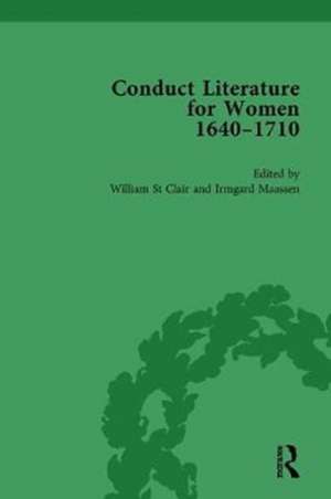 Conduct Literature for Women, Part II, 1640-1710 vol 3 de William St Clair