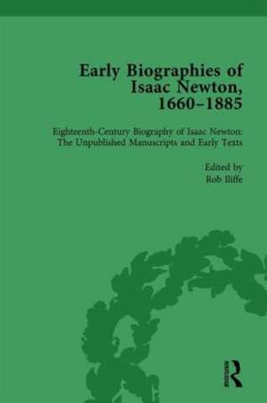 Early Biographies of Isaac Newton, 1660-1885 vol 1 de Rob Iliffe