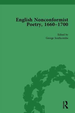 English Nonconformist Poetry, 1660–1700, vol 1 de George Southcombe