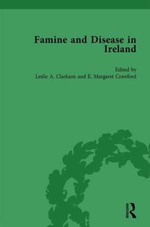 Famine and Disease in Ireland, vol 4 de Leslie Clarkson