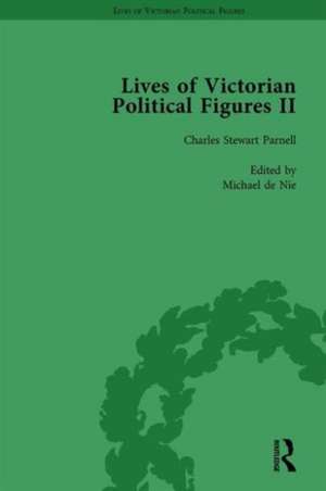 Lives of Victorian Political Figures, Part II, Volume 2: Daniel O'Connell, James Bronterre O'Brien, Charles Stewart Parnell and Michael Davitt by their Contemporaries de Nancy LoPatin-Lummis