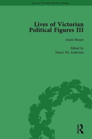 Lives of Victorian Political Figures, Part III, Volume 3: Queen Victoria, Florence Nightingale, Annie Besant and Millicent Garrett Fawcett by their Contemporaries de Susie L Steinbach