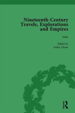 Nineteenth-Century Travels, Explorations and Empires, Part I Vol 3: Writings from the Era of Imperial Consolidation, 1835-1910 de Peter J Kitson