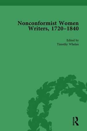 Nonconformist Women Writers, 1720–1840, Part II vol 5 de Timothy Whelan