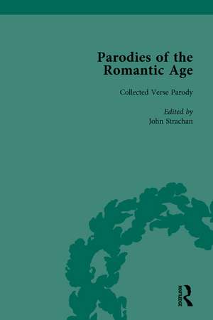 Parodies of the Romantic Age Vol 2: Poetry of the Anti-Jacobin and Other Parodic Writings de Graeme Stones