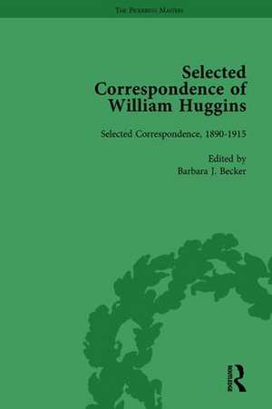 Selected Correspondence of William Huggins Vol 2 de Barbara J Becker