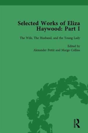 Selected Works of Eliza Haywood, Part I Vol 3 de Alex Pettit