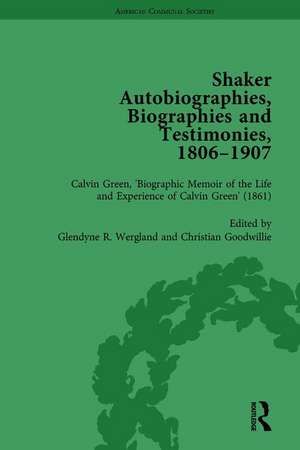 Shaker Autobiographies, Biographies and Testimonies, 1806-1907 Vol 2 de Glendyne R Wergland