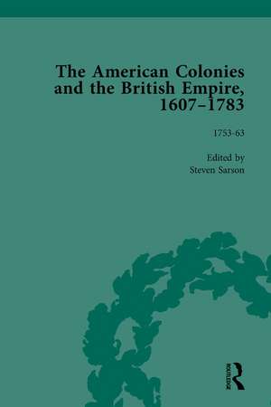 The American Colonies and the British Empire, 1607-1783, Part I Vol 4 de Steven Sarson