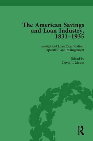 The American Savings and Loan Industry, 1831–1935 Vol 2 de David L Mason