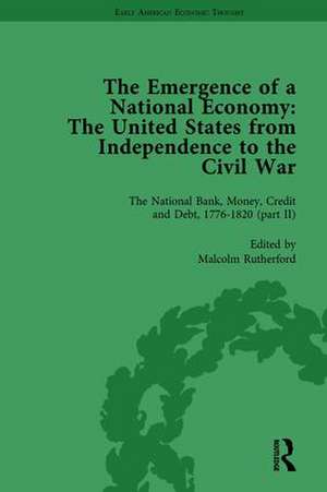 The Emergence of a National Economy Vol 4: The United States from Independence to the Civil War de William J Barber