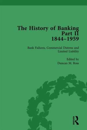 The History of Banking II, 1844-1959 Vol 3 de Duncan M Ross