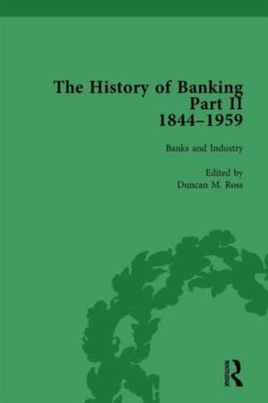 The History of Banking II, 1844-1959 Vol 8 de Duncan M Ross