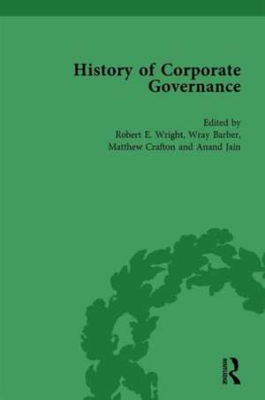 The History of Corporate Governance Vol 3: The Importance of Stakeholder Activism de Robert E. Wright