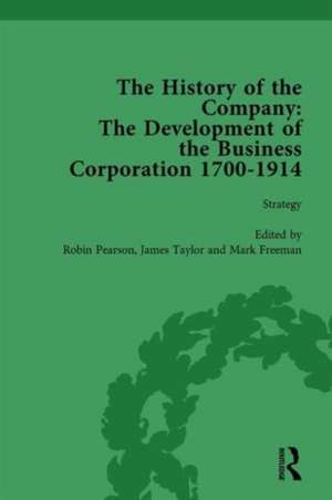 The History of the Company, Part I Vol 3: Development of the Business Corporation, 1700-1914 de Robin Pearson