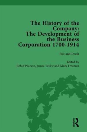 The History of the Company, Part II vol 8: Development of the Business Corporation, 1700-1914 de Robin Pearson