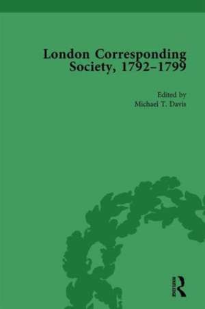 The London Corresponding Society, 1792-1799 Vol 1 de Michael T Davis