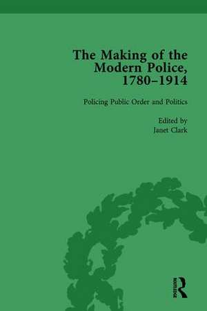 The Making of the Modern Police, 1780–1914, Part II vol 5 de Paul Lawrence