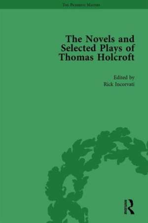 The Novels and Selected Plays of Thomas Holcroft Vol 1 de Wil Verhoeven